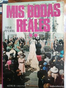 Libros antiguos: Jaime Peñafiel. Mis bodas reales.